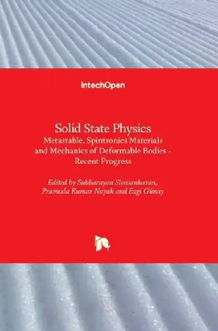 Solid State PhysicsMetastable, Spintronics Materials and Mechanics of Deformable Bodies: Recent Progress by Pramoda Kumar Nayak