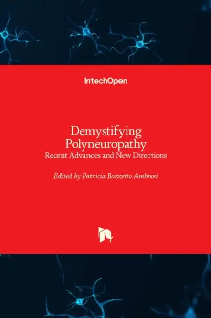 Demystifying Polyneuropathy: Recent Advances and New Directions by Patricia Bozzetto Ambrosi