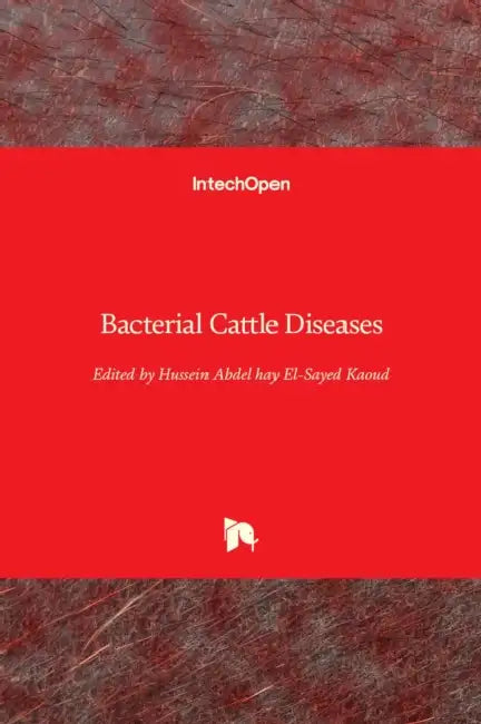 Bacterial Cattle Diseases by Hussein Abdelhay Essayed Kaoud