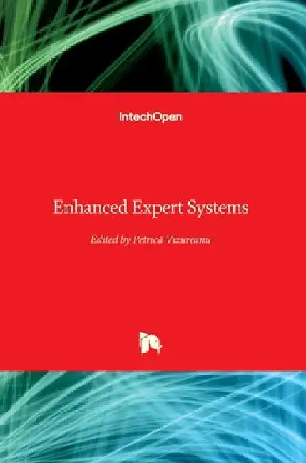 Enhanced Expert Systems by Petrică Vizureanu