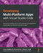 Developing Multi-Platform Apps with Visual Studio Code: Get up and running with VS Code by building multi-platform, cloud-native, and microservices-ba by Ovais Mehboob Ahmed Khan