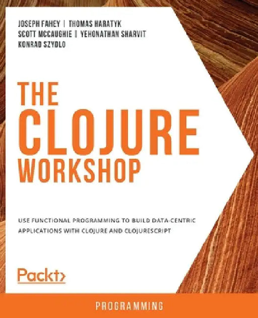 The Clojure Workshop by Joseph Fahey