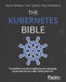 The Kubernetes Bible: The definitive guide to deploying and managing Kubernetes across major cloud platforms by Nassim Kebbani