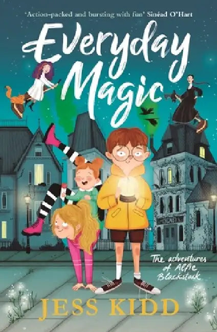 Everyday Magic: The Adventures of Alfie Blackstack by Jess Kidd