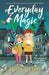 Everyday Magic: The Adventures of Alfie Blackstack by Jess Kidd