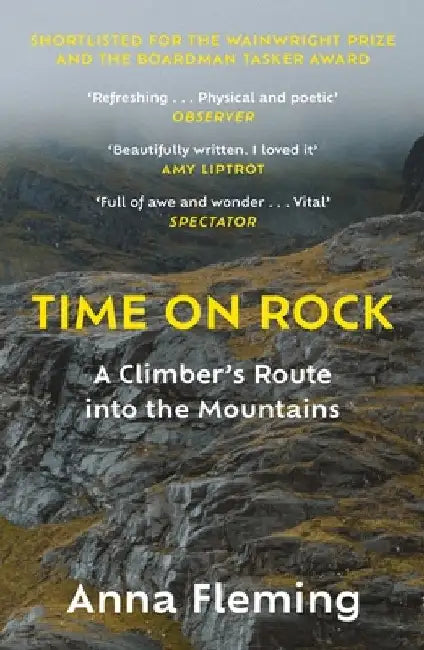 Time on Rock: A Climber's Route Into the Mountains by Anna Fleming
