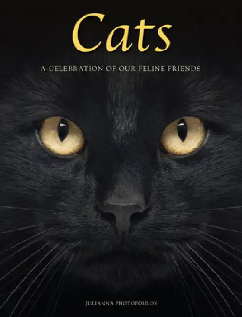 Cats: A Celebration of Our Feline Friends by Julianna Photopoulos