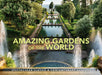 Amazing Gardens of the World: Spectacular Classic & Contemporary Gardens by Vivienne Hambly