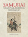 Samurai Weapons and Fighting Techniques by Thomas D. (Professor of East Asian Studies & History, Princeton University) Conlan