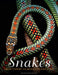 Snakes: From Vipers to Boa Constrictors by Julianna Photopoulos