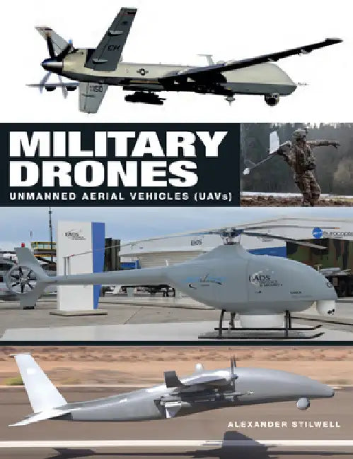 Military Drones: Unmanned Aerial Vehicles (Uav) by Alexander Stilwell