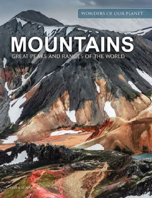 Mountains: Great Peaks and Ranges of the World by Chris McNab