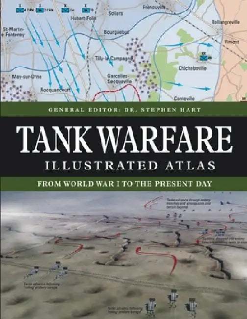Tank Warfare Illustrated Atlas by Dr Stephen Hart