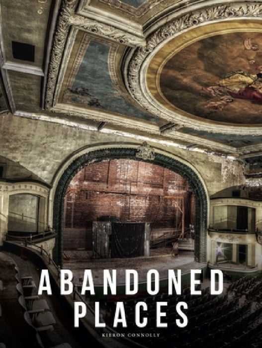 Abandoned Places by Kieron Connolly