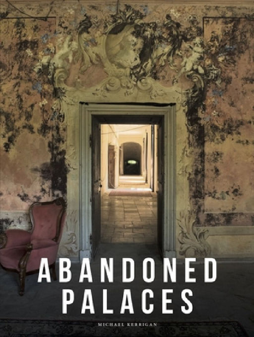 Abandoned Palaces by Michael Kerrigan