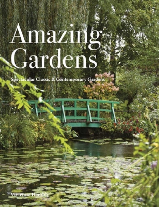 Amazing Gardens by Vivienne Hambly