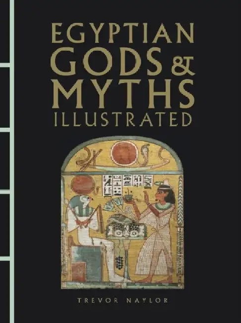 Egyptian Gods & Myths Illustrated 