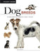 Dog Breeds: Characteristics * Breeds * Care * Origins by Tom Jackson