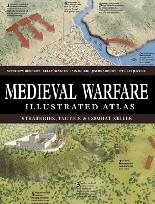 Medieval Warfare Illustrated Atlas by Matthew, MA, FSA, FRHistS Bennett