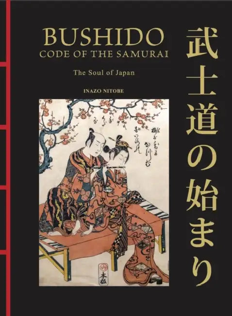 Bushido: The Soul of Japan: The Code of the Samurai by Inazo Nitobe