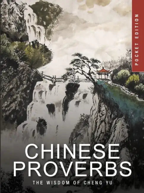 Chinese Proverbs: The Wisdom of Cheng Yu by James Trapp
