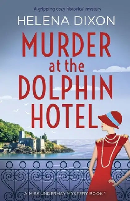 Murder at the Dolphin Hotel: A gripping cozy historical mystery by Helena Dixon