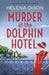 Murder at the Dolphin Hotel: A gripping cozy historical mystery by Helena Dixon