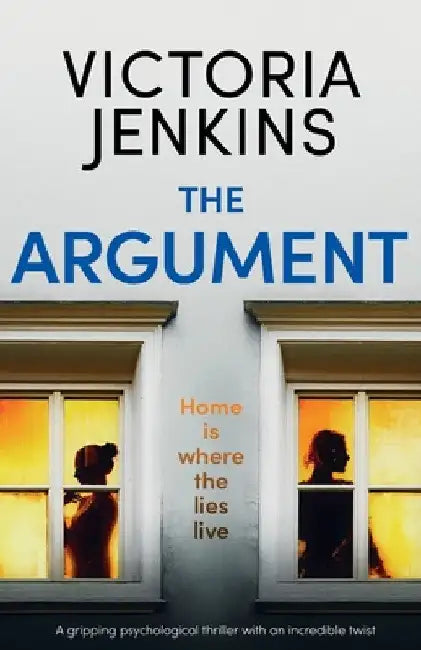 The Argument: A gripping psychological thriller with an incredible twist by Victoria Jenkins