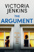 The Argument: A gripping psychological thriller with an incredible twist by Victoria Jenkins