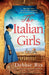 The Italian Girls: Absolutely gripping and heartbreaking World War 2 historical fiction by Debbie Rix