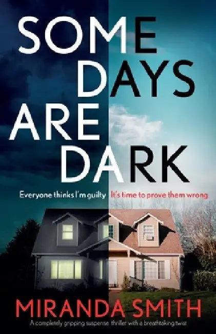Some Days Are Dark: A completely gripping suspense thriller with a breathtaking twist by Miranda Smith