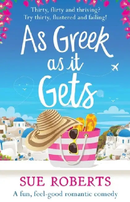As Greek as it Gets: A fun, feel-good romantic comedy by Roberts, Sue