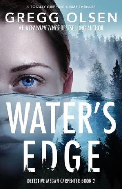 Water's Edge: A totally gripping crime thriller by Gregg Olsen