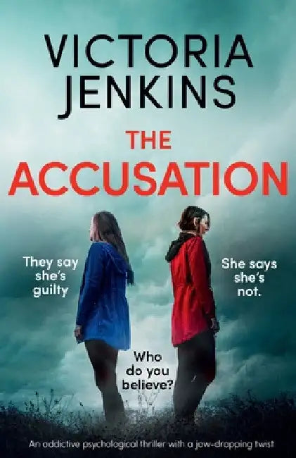 The Accusation: An addictive psychological thriller with a jaw-dropping twist by Victoria Jenkins
