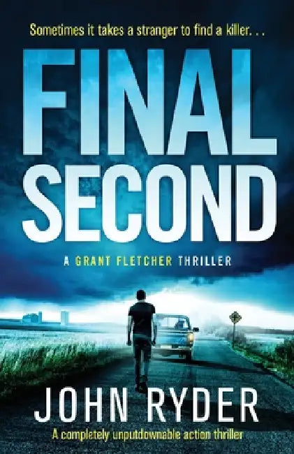 Final Second: A completely unputdownable action thriller by John Ryder