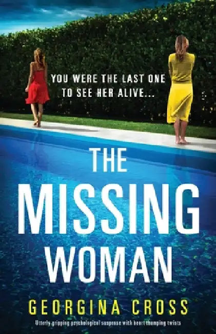The Missing Woman: Utterly gripping psychological suspense with heart-thumping twists by Cross, Georgina