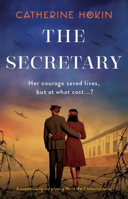The Secretary: A heartbreaking and gripping World War 2 historical novel by Catherine Hokin