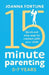 15-Minute Parenting 0-7 Years: Quick and easy ways to connect with your child by Joanna Fortune