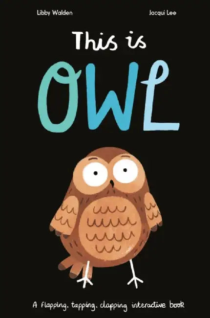 This Is Owl by Libby Walden