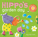 Hippo's Garden Day by Nicola Kent