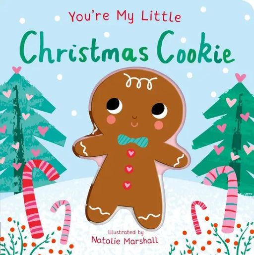 You're My Little Christmas Cookie by Nicola Edwards
