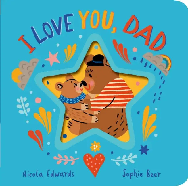 I Love You, Dad by Nicola Edwards