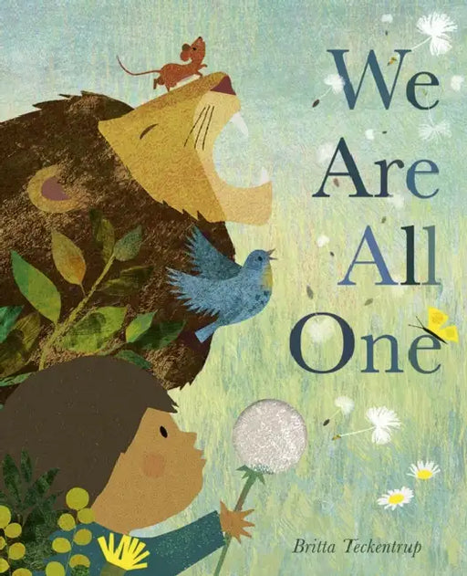 We Are All One by Britta Teckentrup