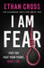 I Am Fear by Ethan Cross