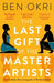 The Last Gift of the Master Artists by Ben Okri