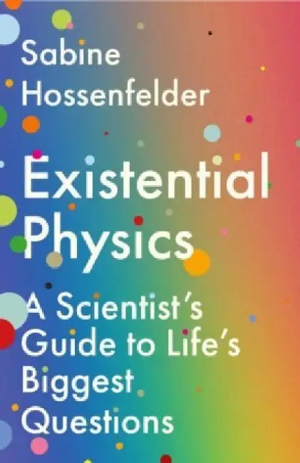 Existential Physics by Sabine Hossenfelder