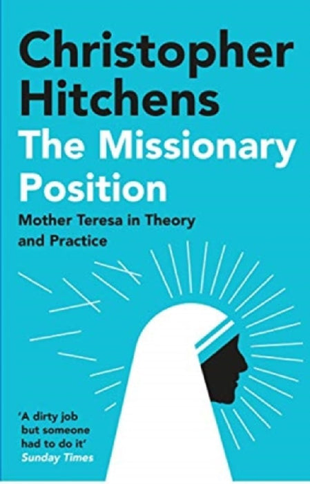 The Missionary Position by Christopher Hitchens