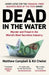 Dead in the Water by Matthew Campbell