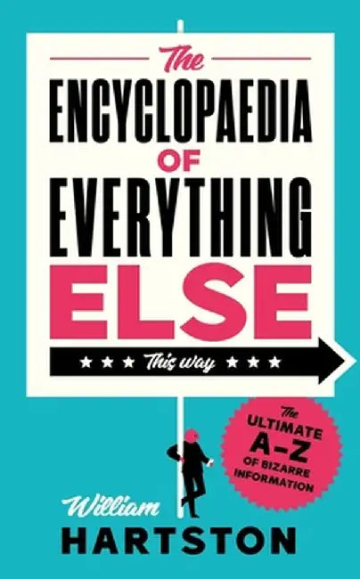 The Encyclopaedia of Everything Else by William Hartston