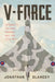 V-Force: Britain’s Nuclear Bombers and the Cold War by Jonathan Glancey
